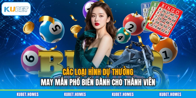 Các loại hình dự thưởng may mắn phổ biến dành cho thành viên