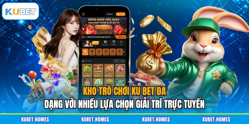Kho trò chơi KU BET đa dạng với nhiều lựa chọn giải trí trực tuyến