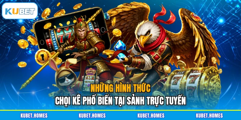 Những hình thức chọi kê phổ biến tại sảnh trực tuyến